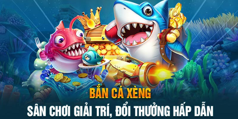 Cẩm nang chơi bắn cá xèng đổi thưởng hốt bạc dành cho tân thủ